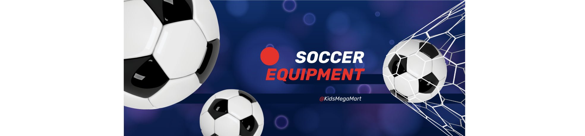 Soccer Equipment - Kids Mega Mart